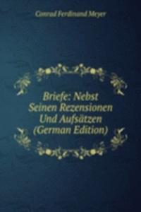 Briefe: Nebst Seinen Rezensionen Und Aufsatzen (German Edition)