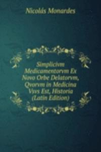 Simplicivm Medicamentorvm Ex Novo Orbe Delatorvm, Qvorvm in Medicina Vsvs Est, Historia