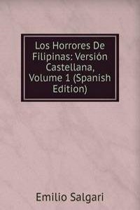 Los Horrores De Filipinas: Version Castellana, Volume 1 (Spanish Edition)