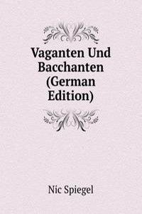 Vaganten Und Bacchanten (German Edition)