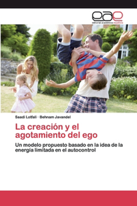 La creación y el agotamiento del ego