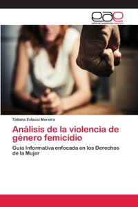 Análisis de la violencia de género femicidio