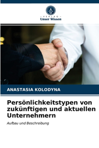 Persönlichkeitstypen von zukünftigen und aktuellen Unternehmern