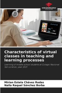 Characteristics of virtual classes in teaching and learning processes