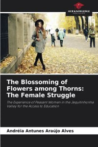 Blossoming of Flowers among Thorns