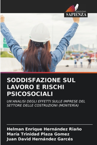 Soddisfazione Sul Lavoro E Rischi Psicosociali