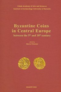 Byzantine Coins in Central Europe Between the 5th and 10th Century