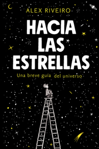 Hacia Las Estrellas / Towards the Stars