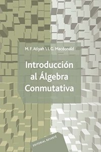 Introduccion Al Algebra Conmutativa/ an Introduction to Commutative Algebra