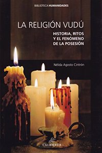RELIGION VUDU HISTORIA RITOS Y EL FENOMENO DE LA POSESION