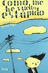 Como me he vuelto estupido/ As I become stupid