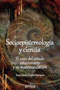 Socioepistemologia y ciencia: El caso del estado estacionario y su matematizacion