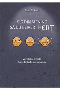 Sig din mening så du bliver HØRT