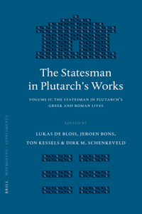 Statesman in Plutarch's Works, Volume II: The Statesman in Plutarch's Greek and Roman Lives