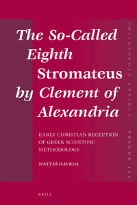 So-Called Eighth Stromateus by Clement of Alexandria