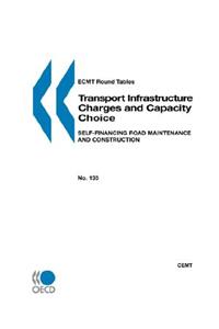 ECMT Round Tables No. 135 Transport Infrastructure Charges and Capacity Choice