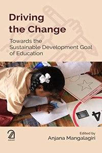 DRIVING THE CHANGE: Towards the Sustainable Development Goal of Education