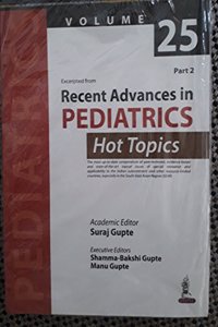 Recent Advances in Pediatrics 25 hot topics