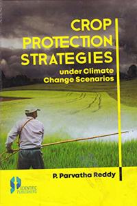 Crop Protection Strategies: Under Climate Change Scenarios