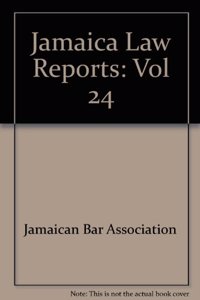 Jamaica Law Reports: Volume 24