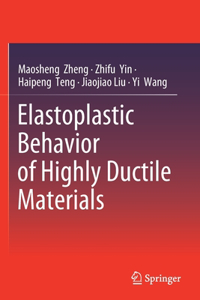 Elastoplastic Behavior of Highly Ductile Materials