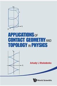 Applications of Contact Geometry and Topology in Physics