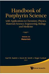 Handbook of Porphyrin Science: With Applications to Chemistry, Physics, Materials Science, Engineering, Biology and Medicine - Volume 32: Materials