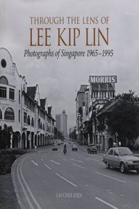 Through the Lens of Lee Kip Lin