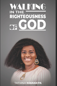 Walking in the Righteousness of God