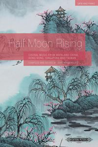 Half Moon Rising for Satb Choir and Piano