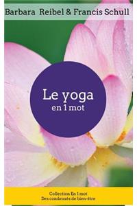 Le Yoga En 1 Mot