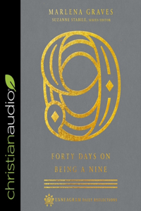 Forty Days on Being a Nine Lib/E: (Enneagram Daily Reflections)