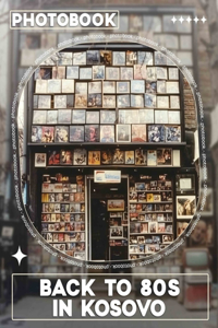 Back To 80s In Kosovo Photo Book
