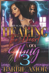Healing The Heart of A Thug 3