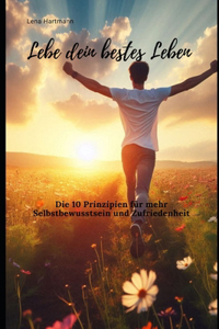 Lebe dein bestes Leben