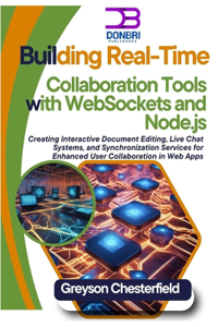 Building Real-Time Collaboration Tools with WebSockets and Node.js