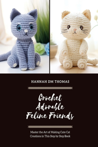 Crochet Adorable Feline Friends