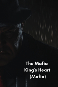 The Mafia King's Heart (Mafia)