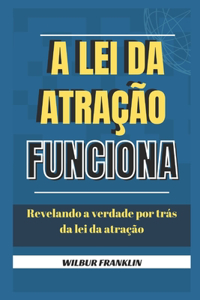 A Lei Da Atração Funciona