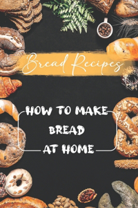 Bread Recipes