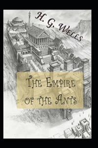 The Empire of the Ants Annotated