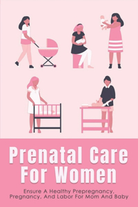 Prenatal Care For Women