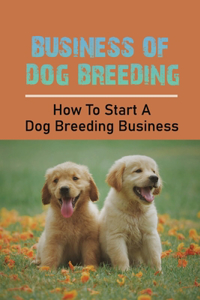 Business Of Dog Breeding