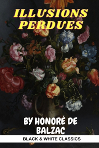 Illusions Perdues by Honoré de Balzac