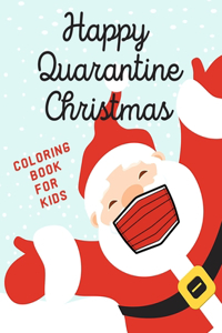 Happy Quarantine Christmas Coloring Book For Kids