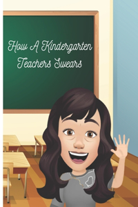 How A Kindergarten Teacher Swears