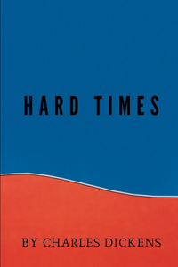 Hard Times by Charles Dickens
