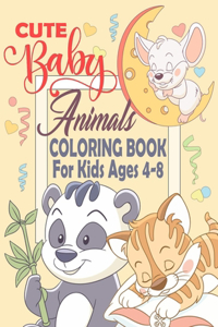 Cute Baby Animals Coloring Book for Kids Ages 4-8