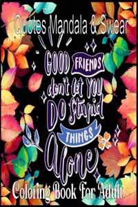 Mandala Quotes & Swear Coloring Book For Adult