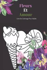 Fleurs Et Amour Livre De Coloriage Pour Adulte